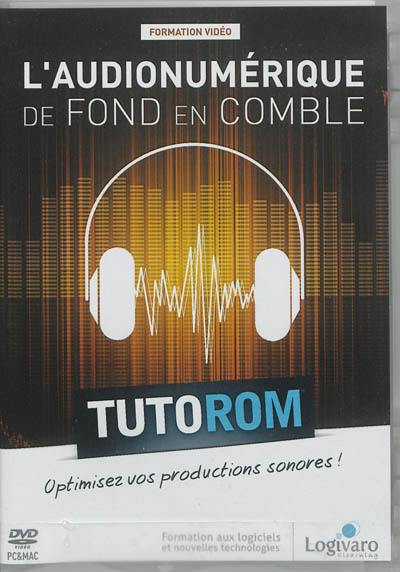 L'audionumérique de fond en comble : optimisez vos productions sonores !