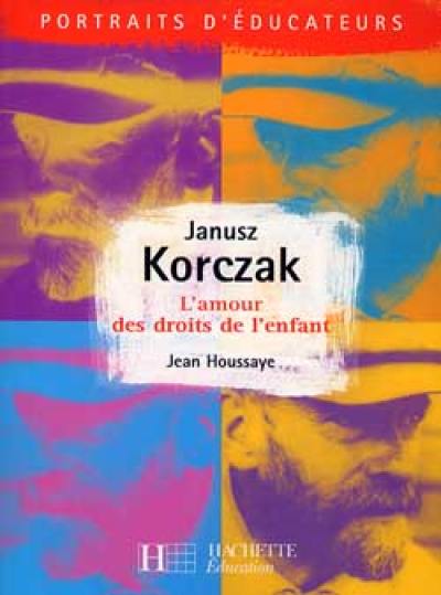 Janusz Korczak : l'amour des droits de l'enfant