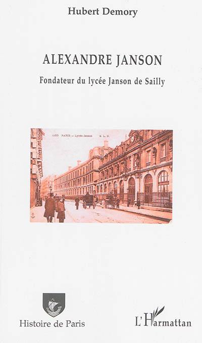 Alexandre Janson : fondateur du lycée Janson de Sailly