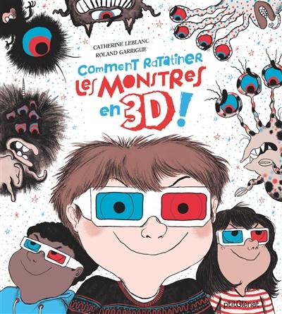 Comment ratatiner les monstres en 3D !