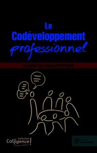 Le codéveloppement professionnel : guide du facilitateur