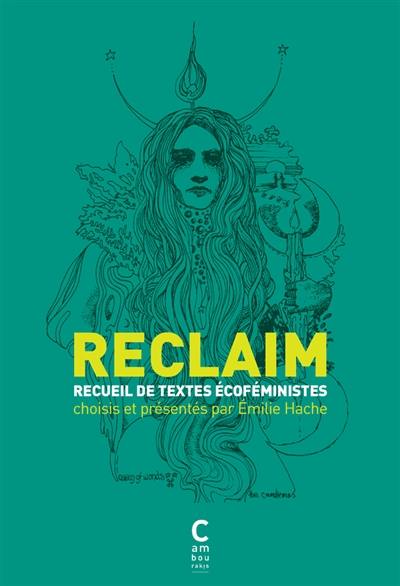 Reclaim : recueil de textes écoféministes