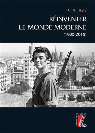 Réinventer le monde moderne (1900-2015)