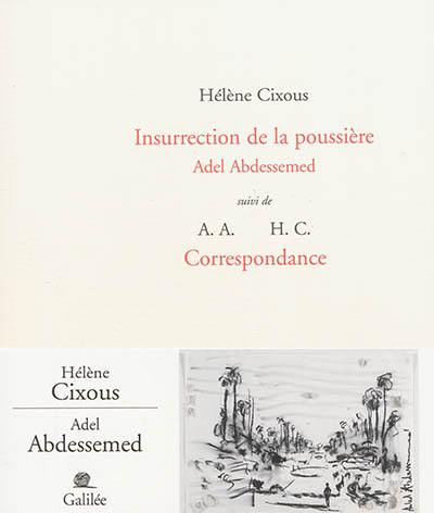 Insurrection de la poussière : Adel Abdessemed. Correspondance