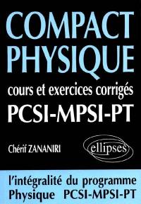 Compact physique PCSI MPSI PT : cours et exercices corrigés