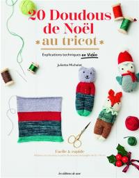 20 doudous de Noël au tricot : explications techniques en vidéo : facile & rapide, réalisez vos doudous à partir de simples rectangles de 15 x 14 cm