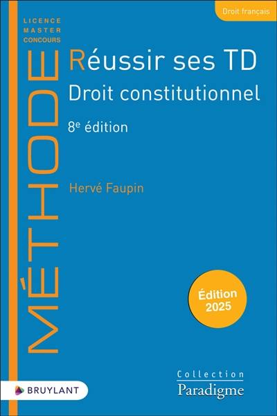 Réussir ses TD. Droit constitutionnel : 2025