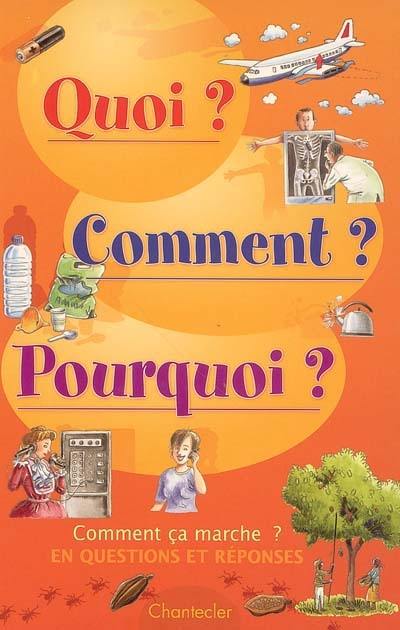 Comment ça marche ? : en questions et réponses