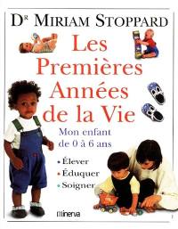 Les premières années de la vie : mon enfant de 0 à 6 ans