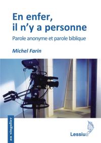 En enfer il n'y a personne : parole anonyme et parole biblique