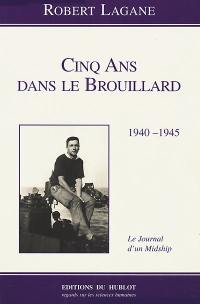 Cinq ans dans le brouillard, 1940-1945 : le journal d'un midship