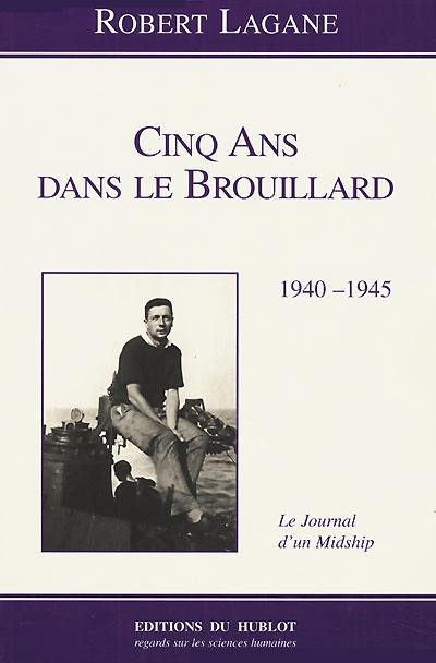 Cinq ans dans le brouillard, 1940-1945 : le journal d'un midship