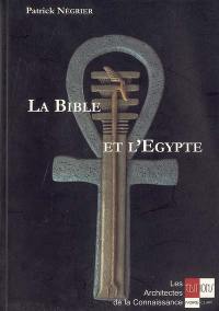 La Bible et l'Egypte : introduction à l'ésotérisme biblique