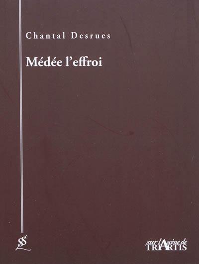 Médée l'effroi