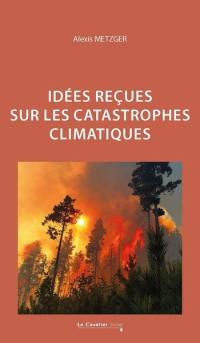 Idées reçues sur les catastrophes climatiques