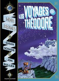 Le mont des Brumes. Vol. 1. Les voyages de Théodore