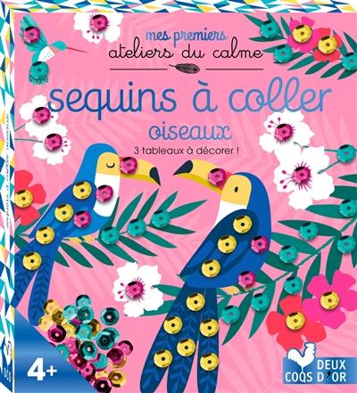 Oiseaux : sequins à coller : 3 tableaux à décorer !