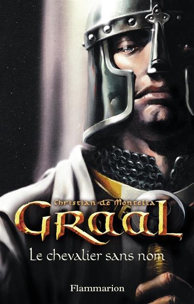 Graal. Vol. 1. Le chevalier sans nom