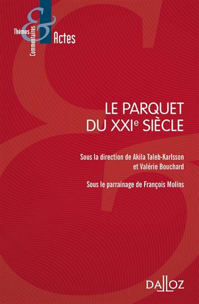 Le parquet du XXIe siècle