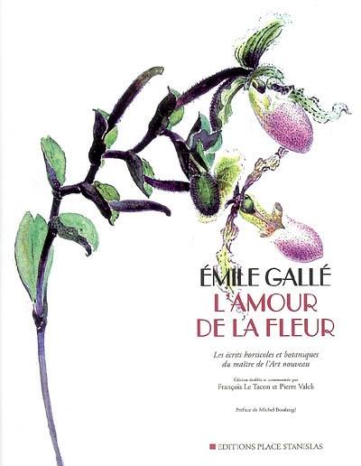 L'amour de la fleur : les écrits horticoles et botaniques du maître de l'Art nouveau