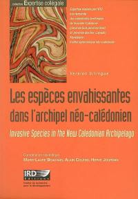 Les espèces envahissantes dans l'archipel néo-calédonien : un risque environnemental et économique majeur. Invasive species in the New Caledonian archipelago : a major economic and environmental hazard