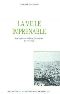 La ville imprenable : une histoire sociale de Constantine au 18e siècle