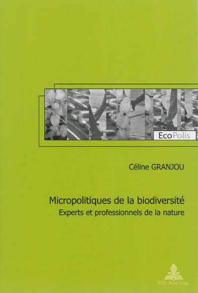 Micropolitiques de la biodiversité : experts et professionnels de la nature