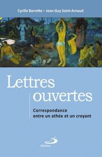 Lettres ouvertes : correspondance entre un athée et un croyant