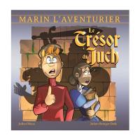 Marin l'aventurier. Le trésor de Juch