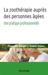 La zoothérapie auprès des personnes âgées : une pratique professionnelle