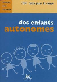 Des enfants autonomes : pédagogie de la maternelle