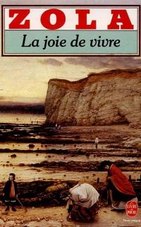 Les Rougon-Macquart. Vol. 12. La Joie de vivre