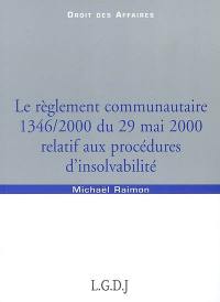 Le règlement communautaire 1346-2000 du 29 mai relatif aux procédures d'insolvabilité