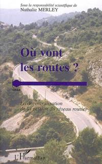 Où vont les routes ? : la décentralisation de la gestion du réseau routier