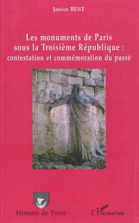 Les monuments de Paris sous la troisième République : contestation et commémoration du passé