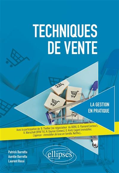 Techniques de vente : savant par la vie, expert par ce livre