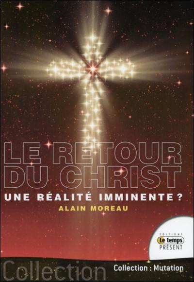 Le retour du Christ : une réalité imminente ?