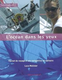 L'océan dans les yeux : carnet de voyage d'une navigatrice en solitaire