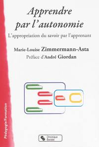 Apprendre par l'autonomie : l'appropriation du savoir par l'apprenant