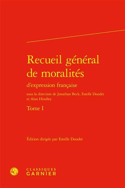 Recueil général de moralités d'expression française. Vol. 1