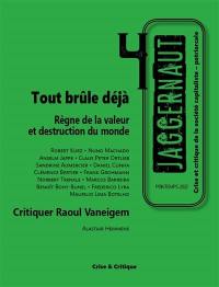 Jaggernaut : crise et critique de la société capitaliste-patriarcale, n° 4. Tout brûle déjà : règne de la valeur et destruction du monde