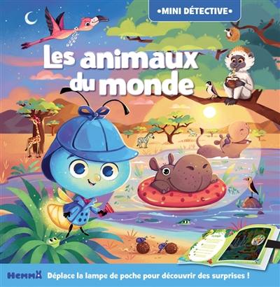 Les animaux du monde : déplace la lampe de poche pour découvrir des surprises !