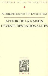 Avenir de la raison, devenir des rationalités : actes du XXIXe Congrès de l'Association des sociétés de philosophie de langue française (ASPLF), Nice, 27 août-1er sept. 2002