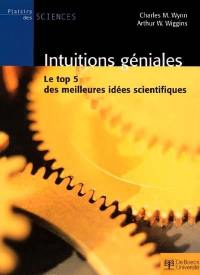 Intuitions géniales : le top 5 des meilleures idées scientifiques