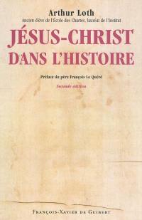 Jésus-Christ dans l'histoire : l'ère chrétienne, la date de naissance de Jésus Christ avec l'année de sa mort