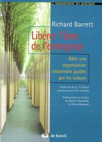 Libérer l'âme de l'entreprise : bâtir une organisation visionnaire guidée par les valeurs