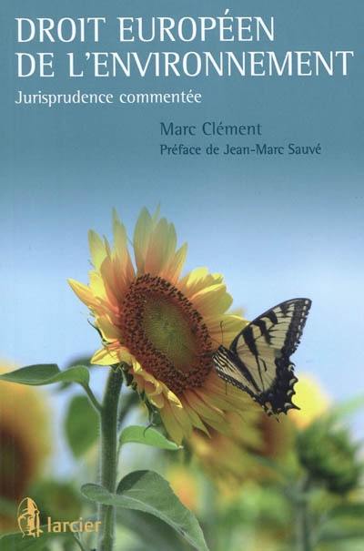 Droit européen de l'environnement : jurisprudence commentée