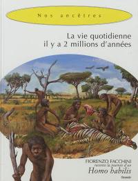 La vie quotidienne il y a 2 millions d'années