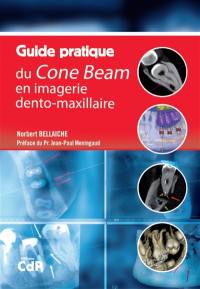 Guide pratique du cone beam en imagerie dento-maxillaire