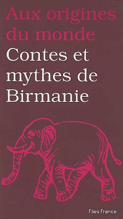 Contes et mythes de Birmanie : et d'autres Etats du Myanmar